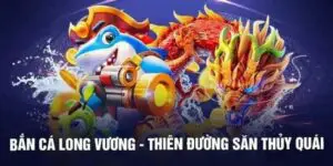 Bắn cá Long Vương